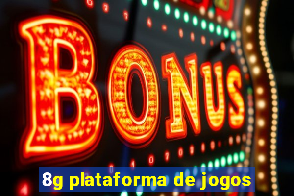 8g plataforma de jogos